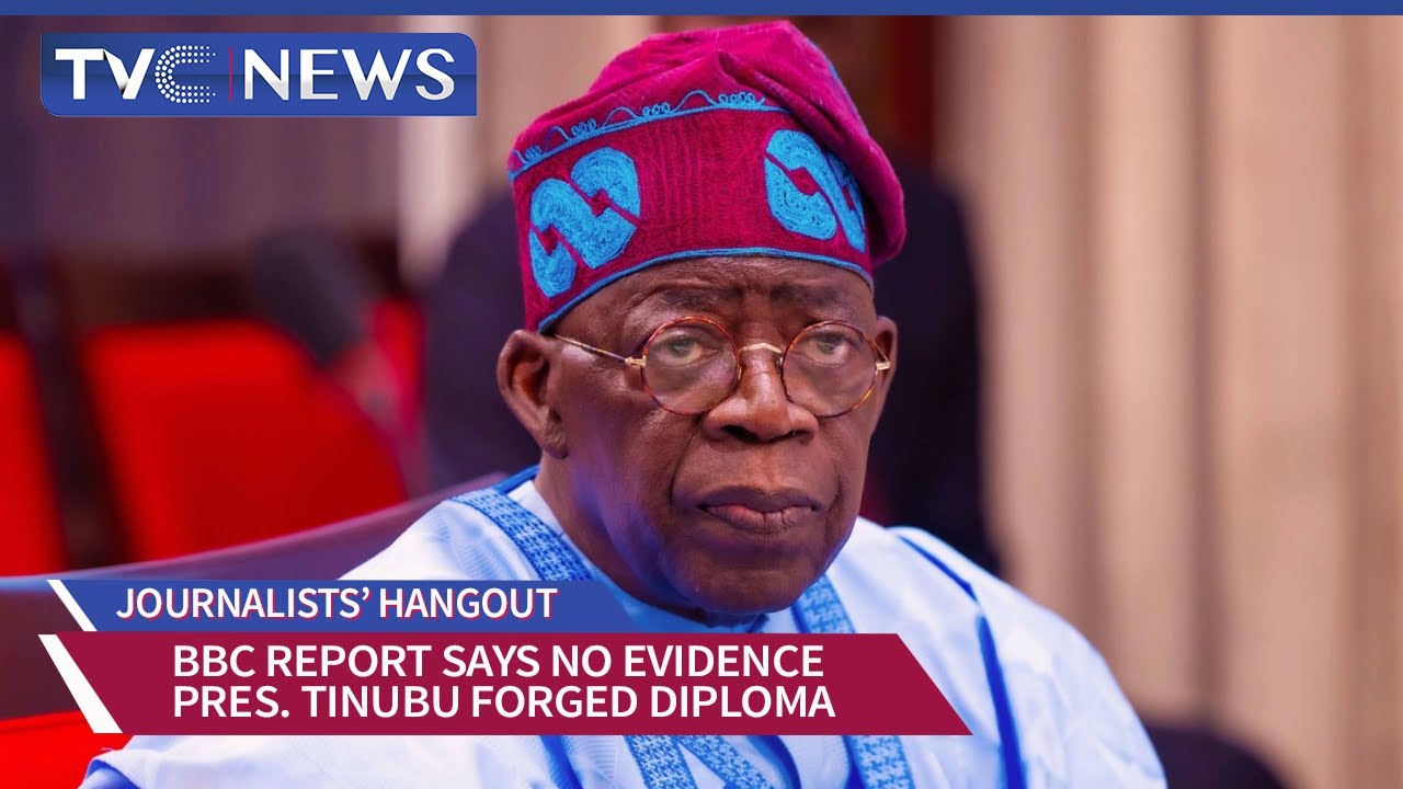Journalists’ Hangout: BBC Report Says No Evidence Pres. Tinubu Forged Diploma