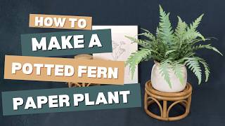 How to Make a Potted Paper Fern Plant Craft Step by Step