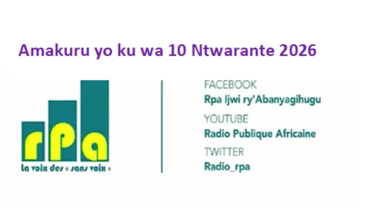 Amakuru yo ku wa 10 Ntwarante 2026