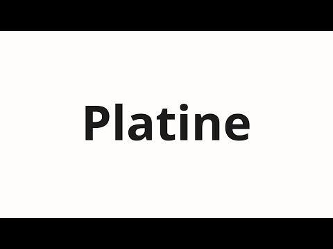 How to pronounce Platine