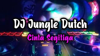 DJ JUNGLE DUTCH CINTA SEGITIGA FULL BASS