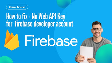No Web API Key, for firebase project.