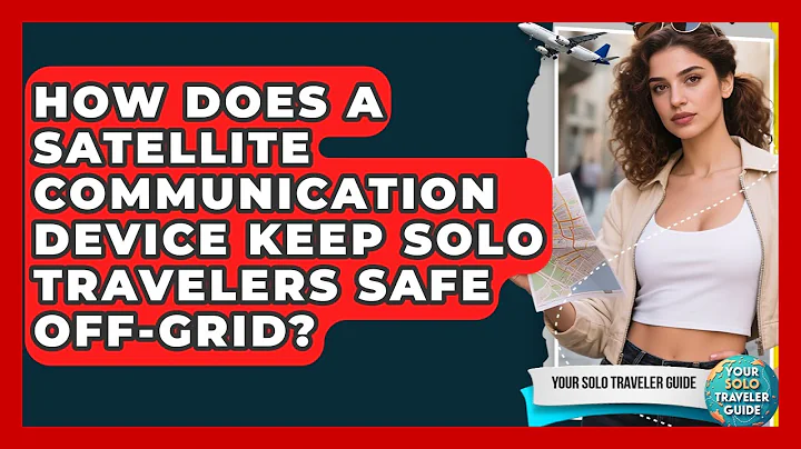 How Does A Satellite Communication Device Keep Solo Travelers Safe Off-grid?