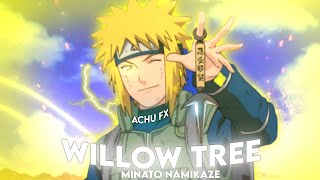 Willow Tree. - Minato Namikaze Amvedit - Use Headphones ,Edit Remaked