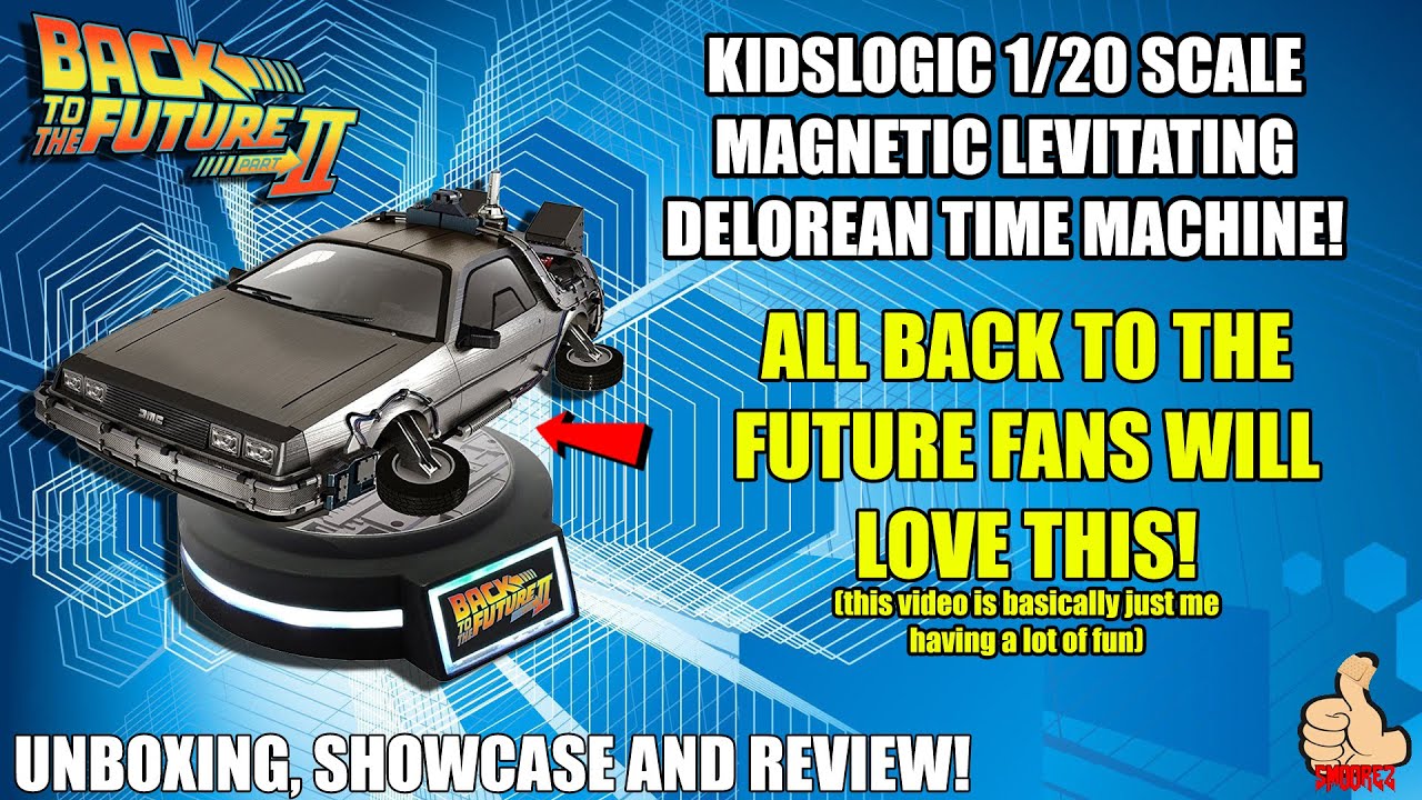 KidsLogic 1/20 Scale Magnetic Levitating DeLorean Time Machine from BACK TO  THE FUTURE II! (Review) 