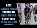 How LeBron James Turned His Bike Riding Hobby Into $200 Million