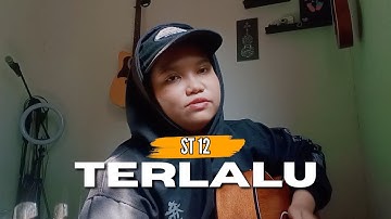 TERLALU - ST12 (COVER SIPA APRIL) #traktaktak