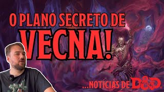 O Plano Secreto de VECNA! ...notícias de #dnd