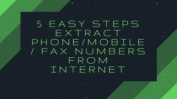 5 Easy Steps Extract Phone/MOBILE/ FAX numbers from internet