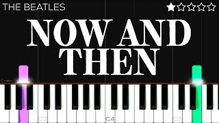 The Beatles - Now and Then | EASY Piano Tutorial