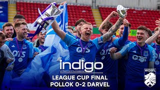 HIGHLIGHTS: Pollok 02 Darvel | Indigo Unified Communications League Cup Final 23/24 | 28/04/24