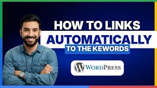 How to links automatically to the keywords in WordPress[2026 Full Guide]