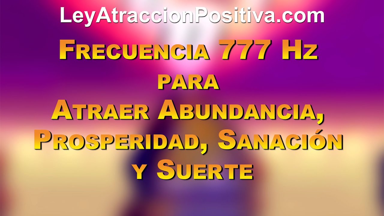 ¡Descubre el PODER de la Frecuencia 777 HZ para la ABUNDANCIA y la ...
