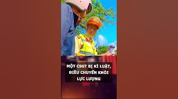 CSGT có lời nói "Không Chuẩn Mực" với người dân