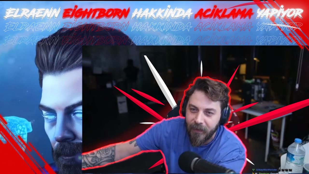 Elraenn Eightborn İle İlgili Açıklama Yapıyor!