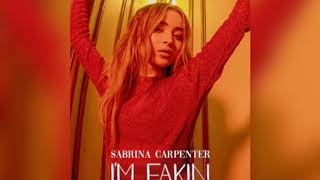 Download Lagu Sabrina Carpenter - I'm Fakin MP3