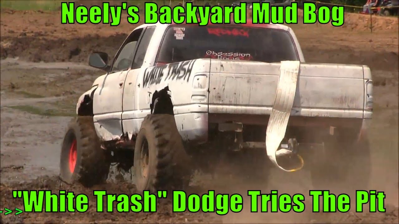 White Trash Dodge Tries The Pit At Neely's Backyard Mud Bog June