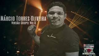 Mrcio Torres Oira Verso Gospel 8  Forr Gospel