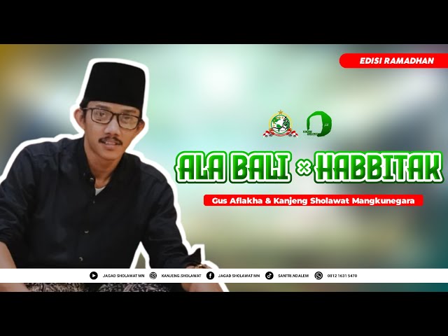 ALA BALI - HABBITAK - Gus Aflakha ft Jagad SholawatMN ( EDISI RAMADHAN ) class=