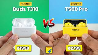 Realme Buds T500 Pro vs Realme Buds T310: Worth ₹800 Extra? ⚡ Real Truth!