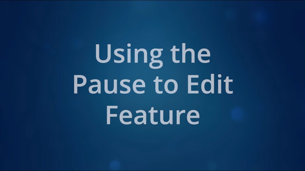 Using the Pause to Edit Feature - YouTube