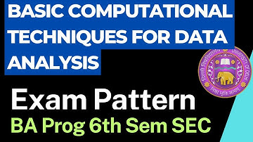 Basic Computational Techniques for Data Analysis Exam Pattern BA PROG sixth semester SEC prev year p