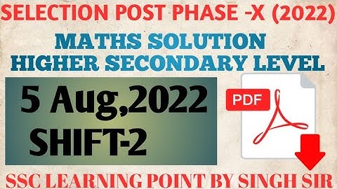 Selection post phase-X Higher Secondary level ( 5 Aug, 2022. 2nd shift) Maths Solution by Singh Sir.
