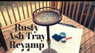 Rusty Ash Tray Revamp DIY