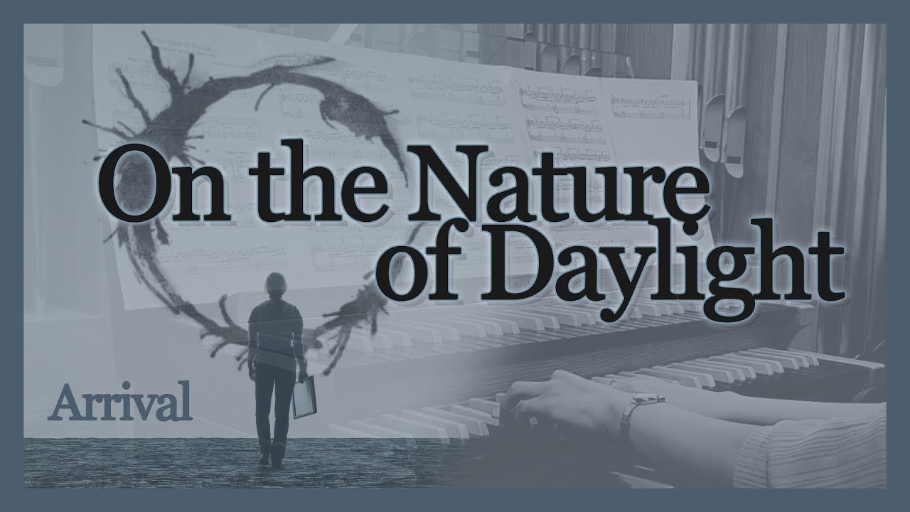 On the Nature of Daylight - Max Richter (Arrival OST) Organ ver. / 컨택트