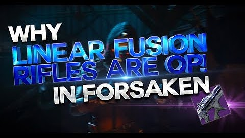 LINEAR FUSION RIFLES THOUGHTS, WHY THEY WILL SLAY IN FORSAKEN! in Destiny 2