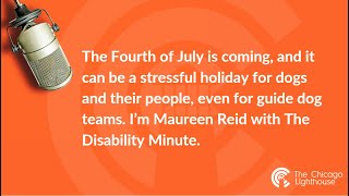 Disability Minute: Firework Coping Tips for Service Animals @chicagolighthouse
