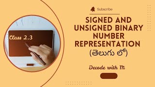 Class 2.3 | Signed and unsigned binary number representation | Telugu