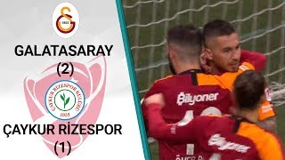 Galatasaray 2 - 1 Çaykur Rizespor MAÇ ÖZETİ (Ziraat Türkiye Kupası Son 16 Turu Rövanş Maçı)