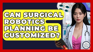 Can Surgical Robotics Planning Be Customized? - The Operating Table