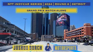 INDYCAR | 2024 | Round 6 | #DetroitGP | Grand Prix WatchAlong