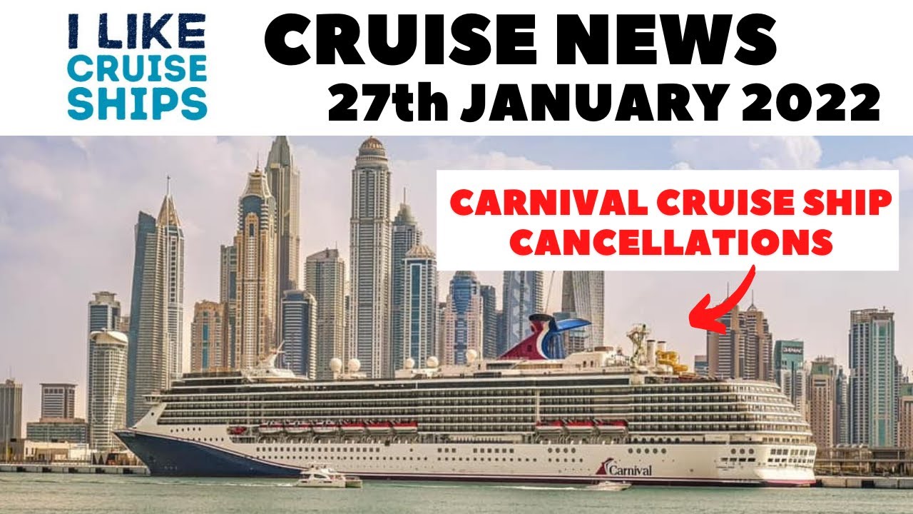 CRUISE NEWS 27th January 2022 Carnival Cruise Line Cancellations