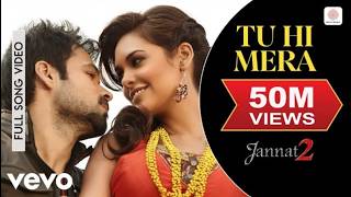Tu Hi Mera (Full Video) Jannat 2 | Emraan Hashmi | Pritam, Shafqat Amanat Ali