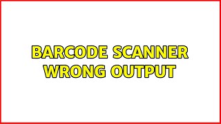 Barcode Scanner wrong output