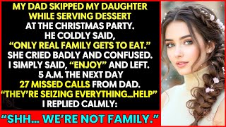 My Dad Skipped My Daughter When Serving Dessert At The Christmas Party So I Walked Away with Her