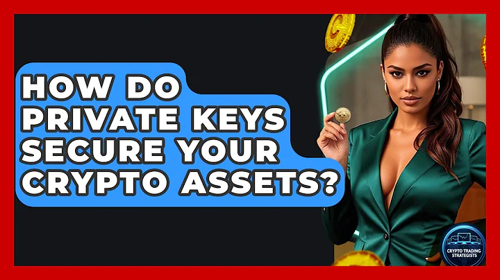 How Do Private Keys Secure Your Crypto Assets? - Crypto Trading Strategists
