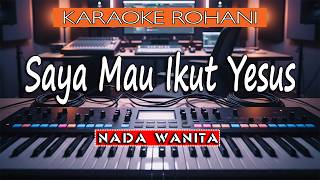 Saya Mau Ikut Yesus KJ No.375 (C=1)-Nada Wanita Karaoke Rohani Saat Teduh -Lirik Lagu Rohani HD