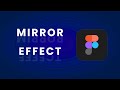 How to Create a Reflection in Figma (Mirror Effect)