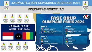 JADWAL PLAYOFF SEPAKBOLA OLIMPIADE 2024 HARI INI - INDONESIA VS GUINEA - PLAYOFF - INDONESIA LOLOS