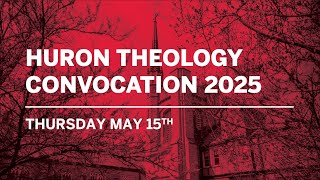 Huron Theology Convocation 2025