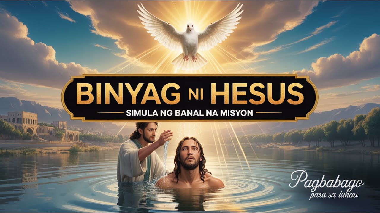 🕊️✨ Ang Binyag ni Hesus sa Jordan: Simula ng Banal na Misyon at Ating Pagbabago! 🙏