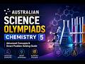 Australian Science Olympiads Chemistry 5 | Advanced Concepts &amp; Smart Problem Solving Guide