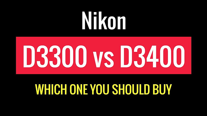 So sánh nikon d3300 với d3400