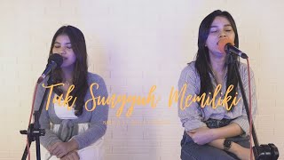 Tak Sungguh Memiliki - Nabila Maharani Ft Della Firdatia