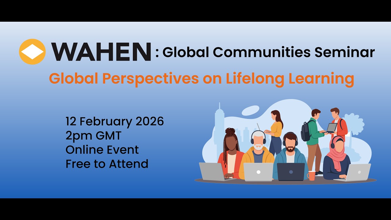WAHEN Global Communities Seminar: Global Perspectives on Lifelong Learning