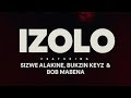 Izolo Officixl Rsa X Benzoo X Mid9t Ft Bukzin Keyz X Sizwe Alakine Bob Mabena